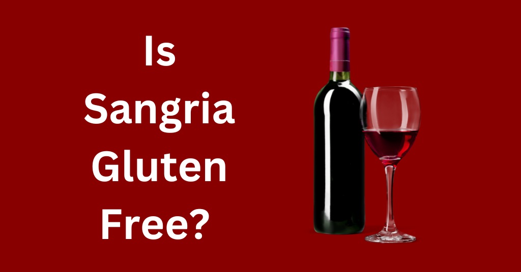 Is Sangria Gluten Free? (Don't Buy Before Reading!)